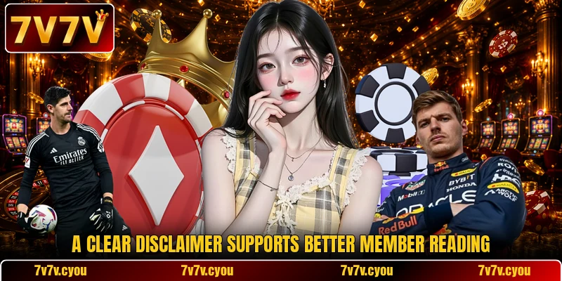 A clear disclaimer supports better member reading A clear disclaimer supports better member reading