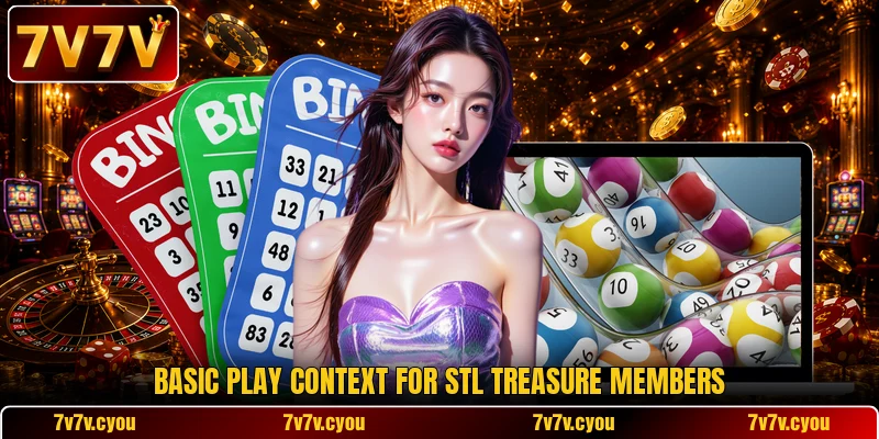 Basic play context for STL Treasure members Basic play context for STL Treasure members