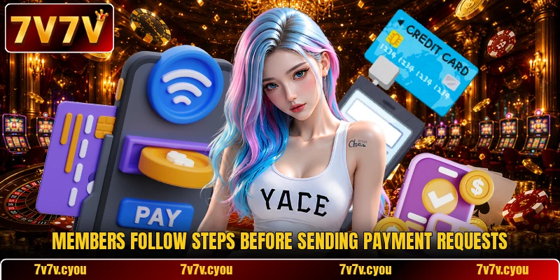 Members follow steps before sending payment requests Members follow steps before sending payment requests