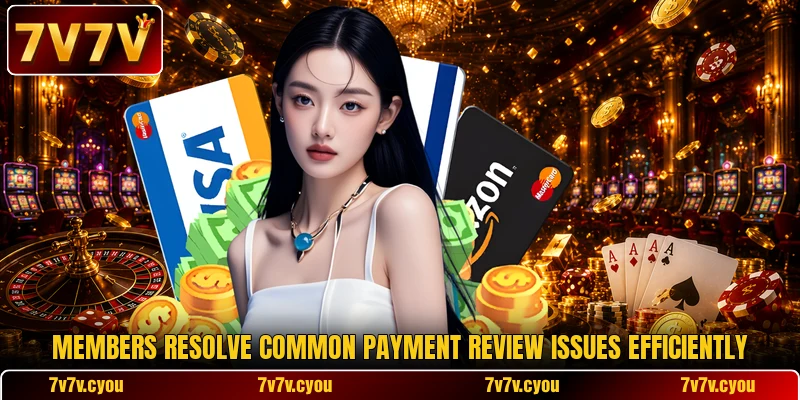 Members resolve common payment review issues efficiently Members resolve common payment review issues efficiently