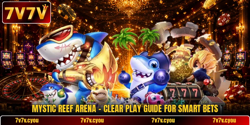 Mystic Reef Arena - Clear Play Guide For Smart Bets Mystic Reef Arena - Clear Play Guide For Smart Bets