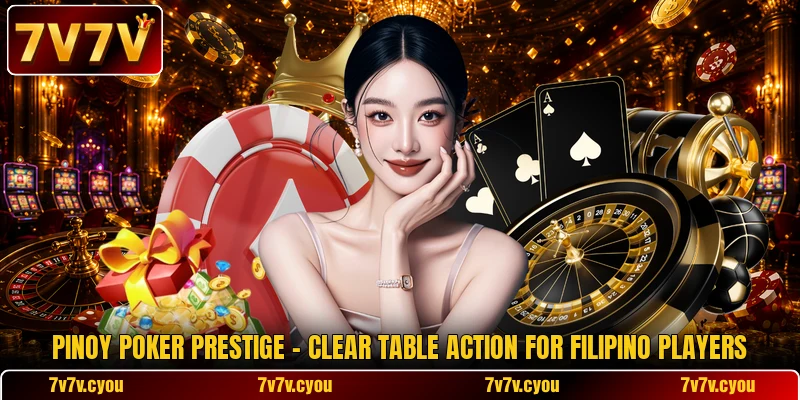 Pinoy Poker Prestige - Clear Table Action For Filipino Players Pinoy Poker Prestige - Clear Table Action For Filipino Players