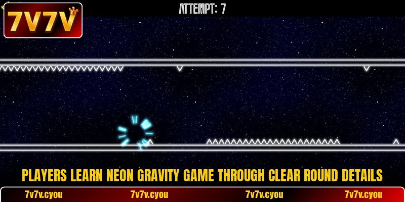 Players learn Neon Gravity Game through clear round details Players learn Neon Gravity Game through clear round details