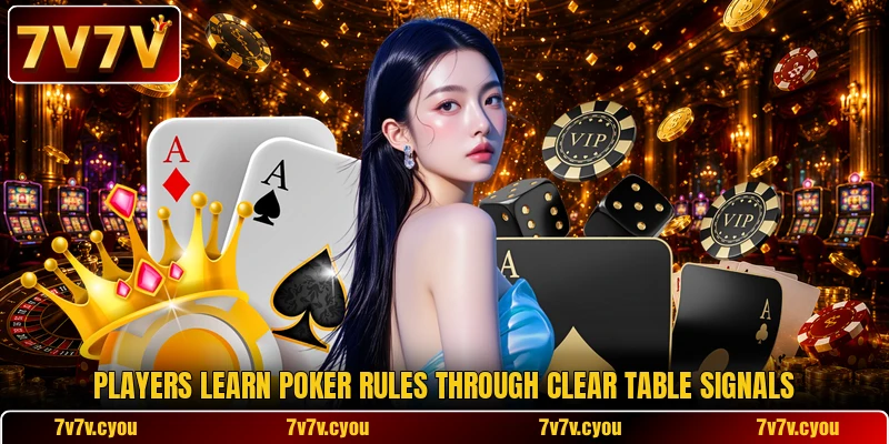 Players learn poker rules through clear table signals Players learn poker rules through clear table signals