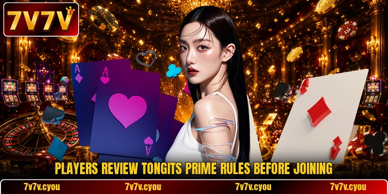Players review Tongits Prime rules before joining Players review Tongits Prime rules before joining