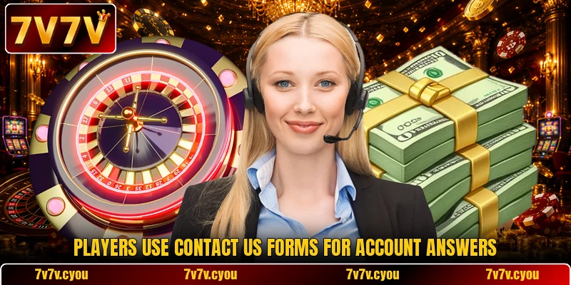 Players use contact us forms for account answers Players use contact us forms for account answers
