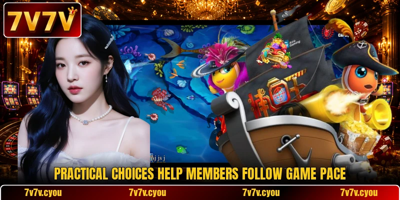 Practical choices help members follow game pace Practical choices help members follow game pace
