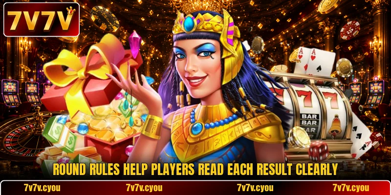Round rules help players read each result clearly Round rules help players read each result clearly