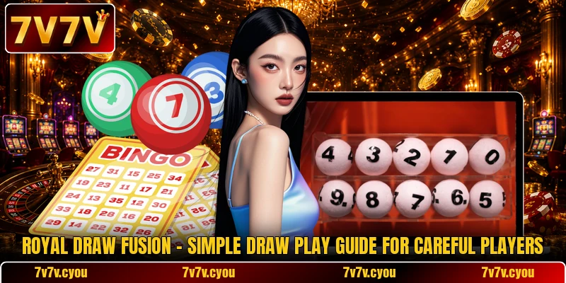 Royal Draw Fusion - Simple Draw Play Guide For Careful Players Royal Draw Fusion - Simple Draw Play Guide For Careful Players