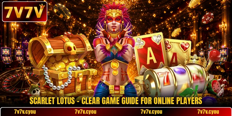Scarlet Lotus - Clear Game Guide For Online Players Scarlet Lotus - Clear Game Guide For Online Players