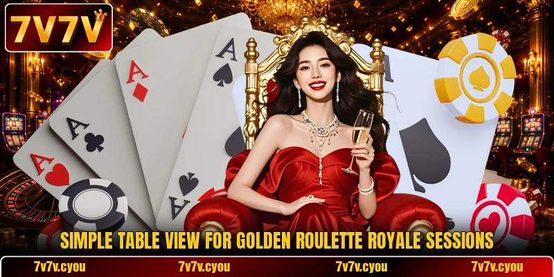 Simple table view for Golden Roulette Royale sessions Simple table view for Golden Roulette Royale sessions
