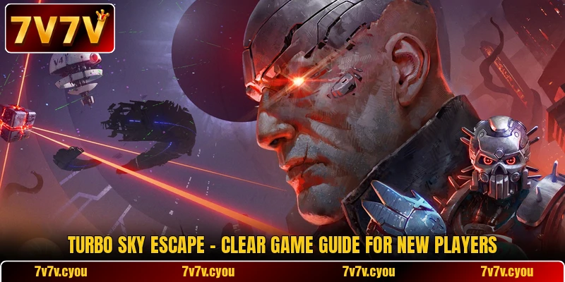 Turbo Sky Escape - Clear Game Guide For New Players Turbo Sky Escape - Clear Game Guide For New Players
