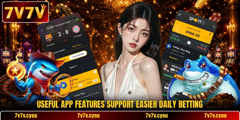 Useful app features support easier daily betting Useful app features support easier daily betting