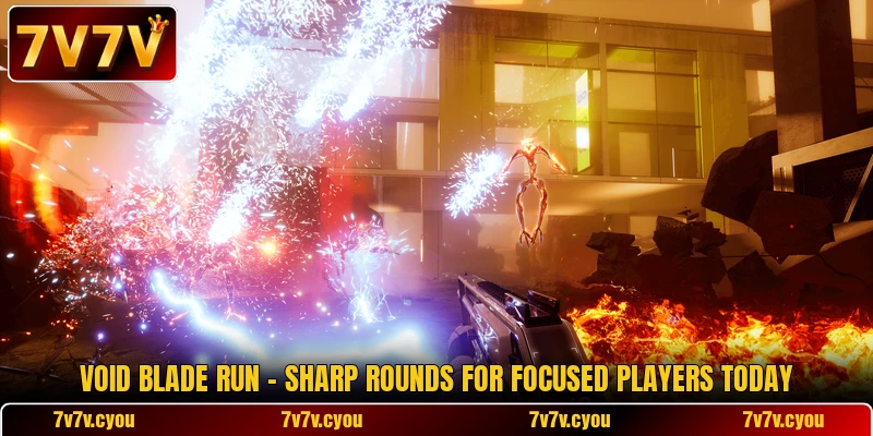 Void Blade Run - Sharp Rounds For Focused Players Today Void Blade Run - Sharp Rounds For Focused Players Today